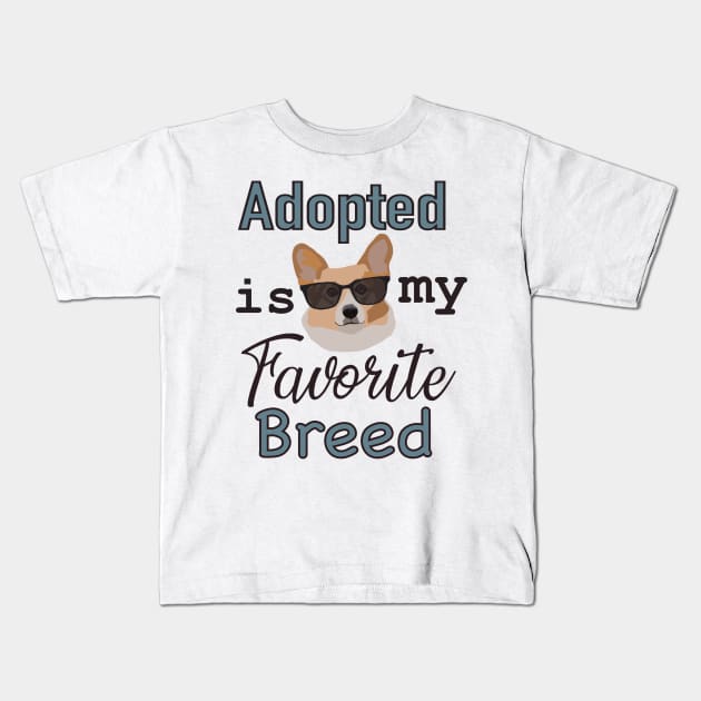 Adopted Is My Favorite Breed Kids T-Shirt by smoochugs